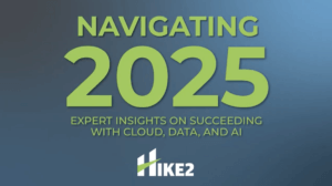 Navigating 2025 Trends: Insights with HIKE2 Experts